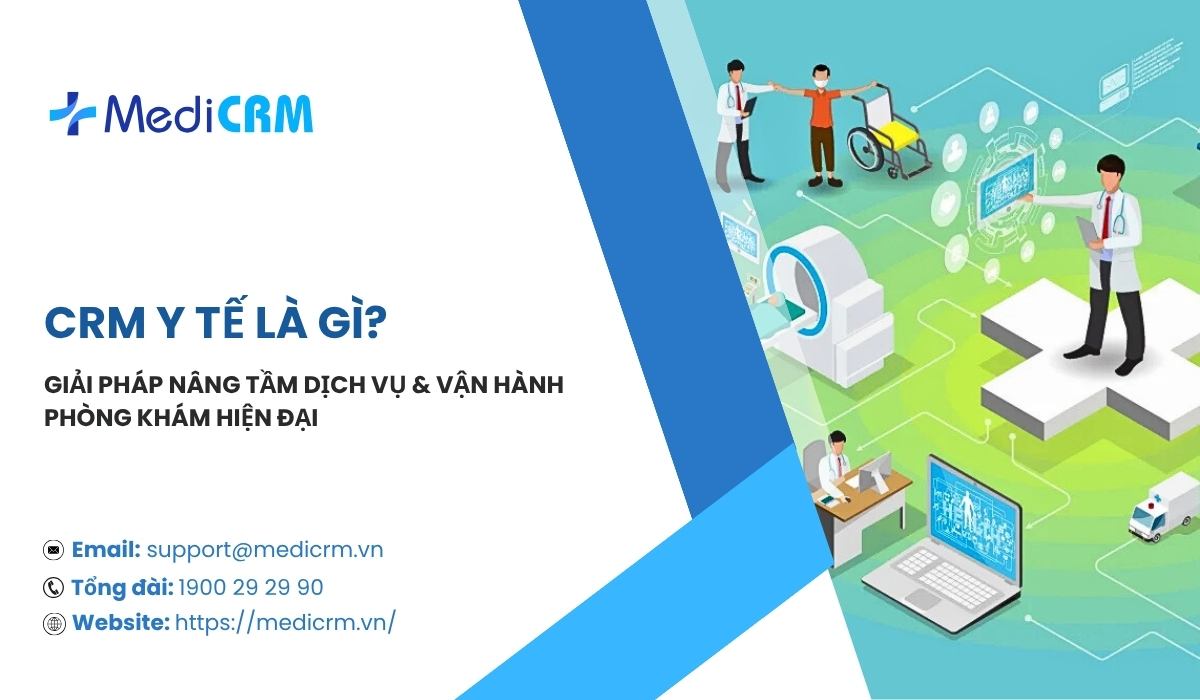 CRM y tế phù hợp với mọi quy mô phòng khám