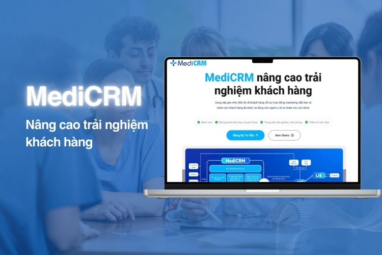CRM MediCRM tối ưu chăm sóc bệnh nhân cũ