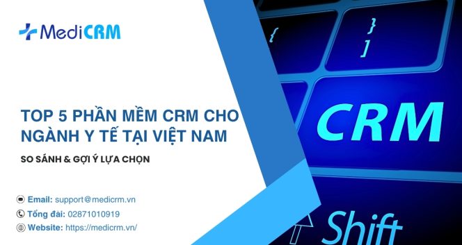 Top 5 phần mềm CRM cho ngành Y tế tại Việt Nam