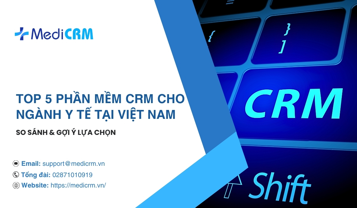 Top 5 Phần Mềm CRM Y Tế Tốt Nhất Tại Việt Nam 2026: So Sánh & Gợi Ý Lựa Chọn